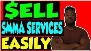 How to SELL SMMA SERVICES TO LOCAL BUSINESSES Easily (Without Being An Expert Salesman)