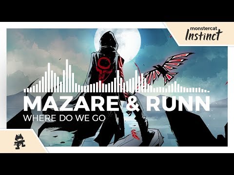 Mazare & RUNN - Where Do We Go [Monstercat Release]