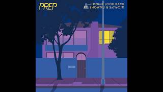 PREP - Don't Look Back (feat. Shownu & So!YoON!)