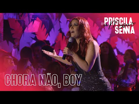 Priscila Senna - Chora Não, Boy (EP Priscila Senna A Musa)