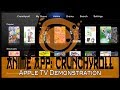 Crunchyroll App: For ��� Apple TV - Demonstration.