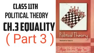 Class 11 Political Theory Chapter 3 Equality ( Part 3 )