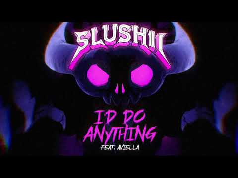 Slushii - I'd Do Anything (ft. Aviella) Video
