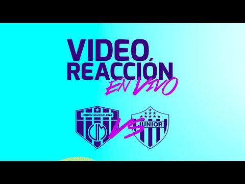 Unión Magdalena vs. Junior (Reacción en vivo) Copa BetPlay 2022 - Semifinal vuelta