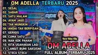 Download lagu SESAL - NURMA PAEJAH - SABAR - OM ADELLA FULL ALBUM TERBARU 2025 mp3