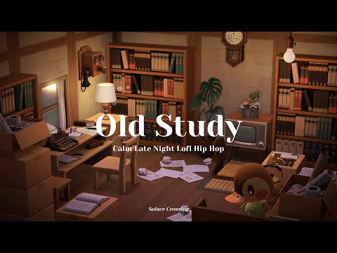 Old Study 📕｜Calm Late Night Lo-fi Hip Hop｜Study & Work Music｜Animal Crossing Ambience