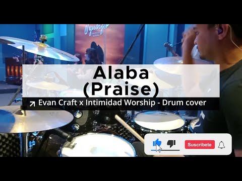Alaba Elevation Worship - "Praise" | Evan Craft x Intimidad Worship - Drum Cover - Usar 🎧
