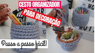 Cachepô em CROCHÊ com FIO de MALHA para organizar e decorar passo a passo fácil! DIY