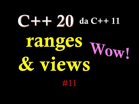C++20 (da C++ 11) ITA 11: range e views, wow!