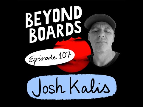 Episode 107 - Josh Kalis
