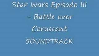 Star Wars Episode III - Battle Over Coruscant Soundtrack