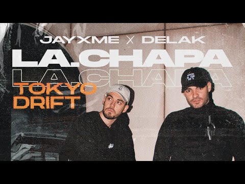 Jayxme x Delak - La Chapa (Tokyo Drift)