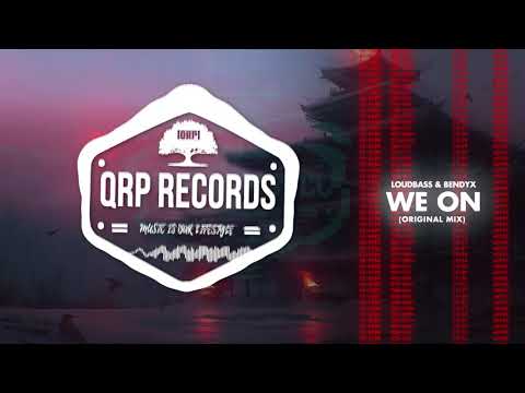 LoudBass & BendyX - WE ON (Original MIX)  #QRP
