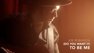Joe Robinson - (Do You Want It) To Be Me