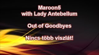 Maroon 5 with Lady Antebellum - Out Of Goodbyes magyar felirattal