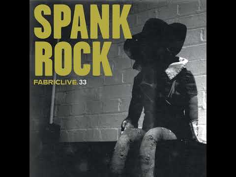 Fabriclive 33 - Spank Rock (2007) HD