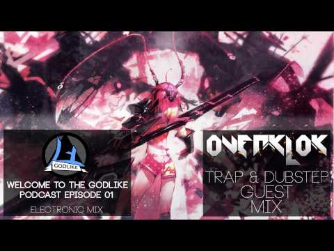 GodLike Podcast - Electronic Mix & Overklok Guest Mix [Ep.01]