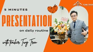 5 phút học tuyết trình Tiếng Anh về chủ đề thói quen hàng ngày cùng Thầy Tùng Trần