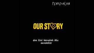 Download lagu Our Story - Penyesalan Lirik Video mp3 Download lagu Our Story - Penyesalan Lirik Video mp3