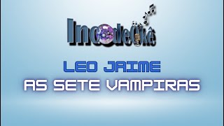 Download lagu Leo Jaime - As Sete Vampiras Karaokê mp3 Download lagu Leo Jaime - As Sete Vampiras Karaokê mp3