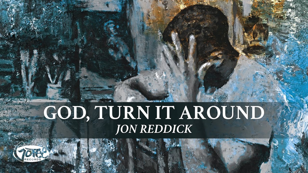 Jon Reddick - God, Turn It Around, Christian faith video on Face of Faith