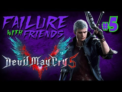 Always Complaining | Failure With Friends | Devil May Cry 5 - #5 Video