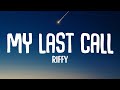 My Last Call Riffy Lyrics