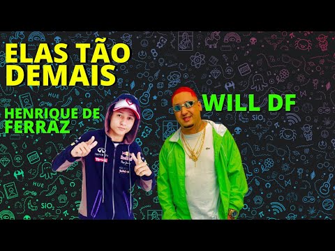 DJ Henrique De Ferraz e DJ Will DF - Elas Tão Demais - MC's Pett e Bobii (com grave)