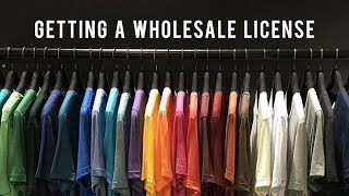 Getting A Wholesale License To Start A Clothing Line — Step By Step Tutorial