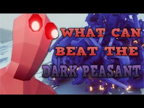 WHAT CAN BEAT THE DARK PEASANT? | Totally Accurate Battle Simulator (TABS)