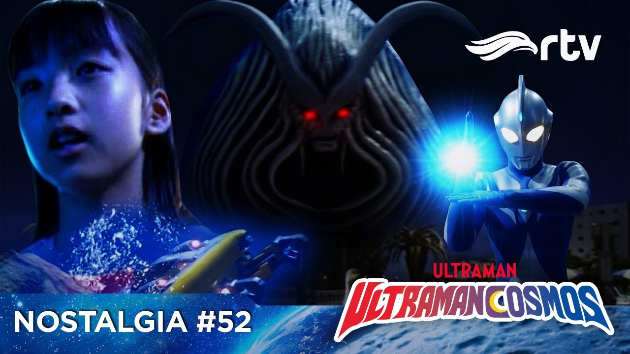 NOSTALGIA #52 | ULTRAMAN COSMOS | Eps 15-16