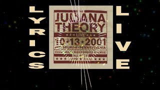 THE JULIANA THEORY - WE&#39;RE AT THE TOP OF THE WORLD - LYRICS - LIVE