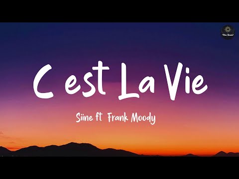 C'est La Vie - Siine ft. Frank Moody (Lyrics)