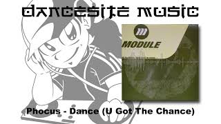 Phocus - Dance (U Got The Chance)
