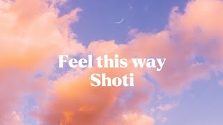 Download lagu Feel this way - Shoti (lyrics) mp3