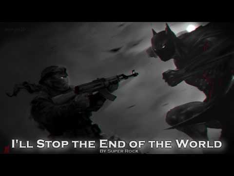 EPIC ROCK | ''I'll Stop the End of the World'' by Super Rock (Marc Robillard)