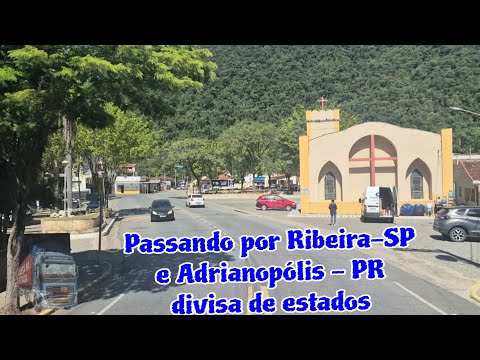 RIBEIRA-SP / ADRIANÓPOLIS-PR | DIVISA DE SÃO PAULO E PARANA