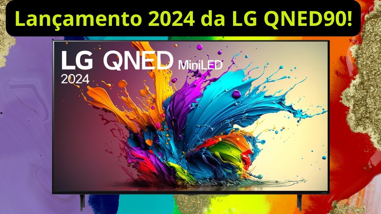 A Nova LG QNED90 2024 Vai Mudar Seu Jeito de Assistir TV! 🌟