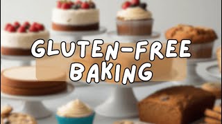 Secret Ingredient Swap | Mastering Gluten Free Baking