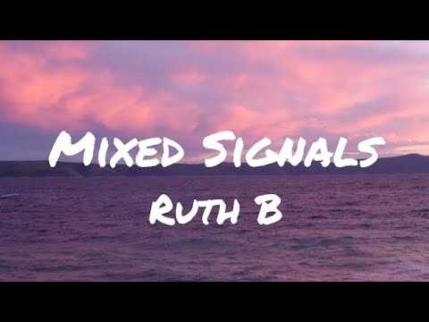 Ruth B. - Mixed Signals (Lyrics)