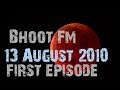 Bhoot Fm 13 August 2010 First Episode