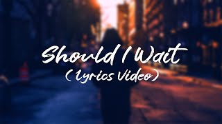 Armin van Buuren &amp; Avalan - Should I Wait (Lyrics Video)