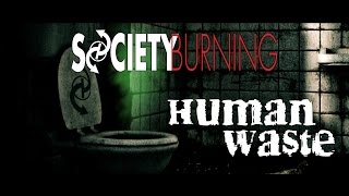 Society Burning - Human Waste (Official Lyric Video)