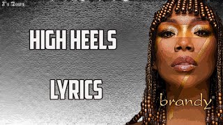 Brandy - High Heels (Lyrics) ft. Sy&#39;rai