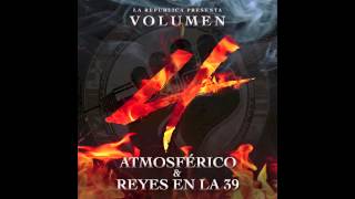 Atmosferico & Reyes en la 39 - La Voz Que Representa (11. La Republica Presenta Volumen 4)