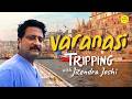 Unplanned Trip To Varanasi Tripping With Jitendra Joshi Varanasi Bha2Pa