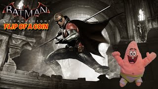 Patrick Plays Batman: Arkham Knight: A Flip of a Coin