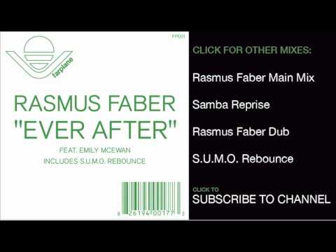 Rasmus Faber ft. Emily McEwan - Ever After (S.U.M.O. Rebounce)