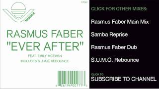 Rasmus Faber ft. Emily McEwan - Ever After (S.U.M.O. Rebounce)