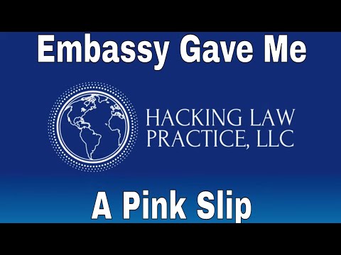 Embassy Gave Me a Pink Slip